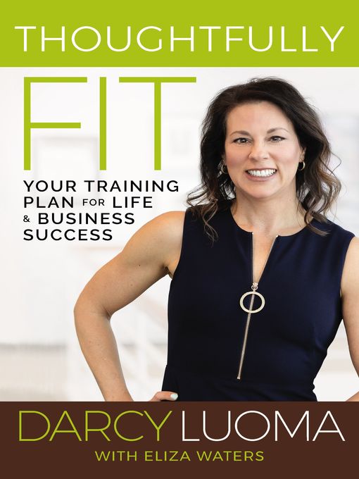 Title details for Thoughtfully Fit by Darcy Luoma - Available